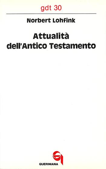 Attualità dell'Antico Testamento - Norbert Lohfink - Libro Queriniana 1968, Giornale di teologia | Libraccio.it
