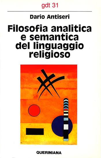 Filosofia analitica e semantica del linguaggio religioso - Dario Antiseri - Libro Queriniana 1969, Giornale di teologia | Libraccio.it