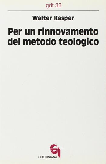 Per un rinnovamento del metodo teologico - Walter Kasper - Libro Queriniana 1969, Giornale di teologia | Libraccio.it