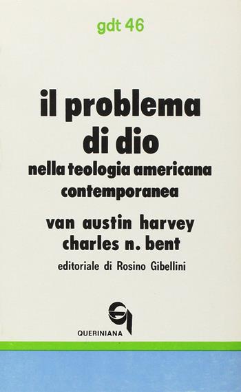 Il problema di Dio nella teologia americana contemporanea - Austin Van Harvey, Charles N. Bent - Libro Queriniana 1970, Giornale di teologia | Libraccio.it