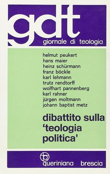 Dibattito sulla «Teologia politica» - Wolfhart Pannenberg, Karl Rahner, Jürgen Moltmann - Libro Queriniana 1971, Giornale di teologia | Libraccio.it
