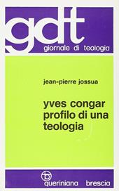 Yves Congar. Profilo di una teologia