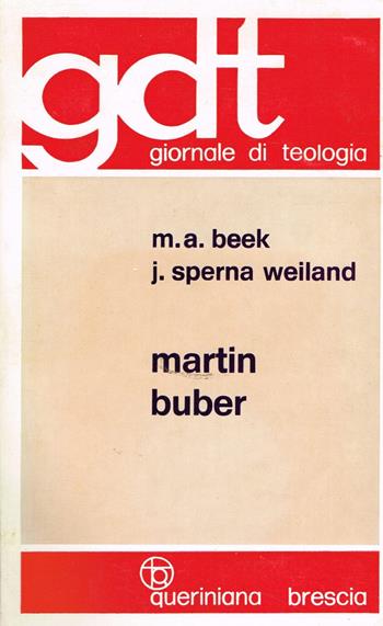 Martin Buber - Martinus A. Beek, Jan Sperna Weiland - Libro Queriniana 1972, Giornale di teologia | Libraccio.it
