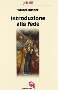 Introduzione alla fede - Walter Kasper - Libro Queriniana 1972, Giornale di teologia | Libraccio.it
