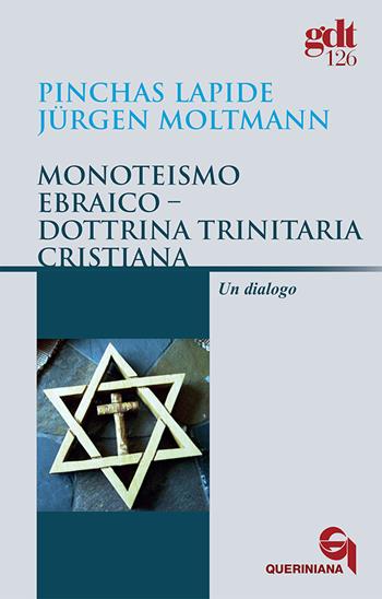 Monoteismo ebraico-Dottrina trinitaria cristiana. Un dialogo - Pinchas Lapide, Jürgen Moltmann - Libro Queriniana 1980, Giornale di teologia | Libraccio.it
