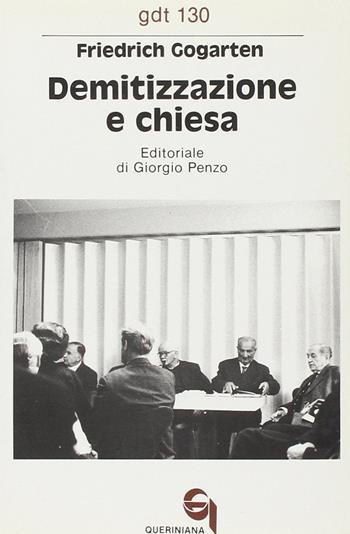 Demitizzazione e Chiesa - Friedrich Gogarten - Libro Queriniana 1981, Giornale di teologia | Libraccio.it