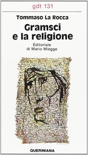 Gramsci e la religione - Tommaso La Rocca - Libro Queriniana 1981, Giornale di teologia | Libraccio.it