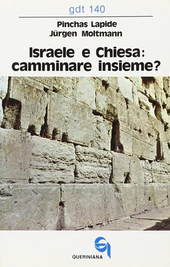 Israele e Chiesa: camminare insieme? Un dialogo - Pinchas Lapide, Jürgen Moltmann - Libro Queriniana 1982, Giornale di teologia | Libraccio.it