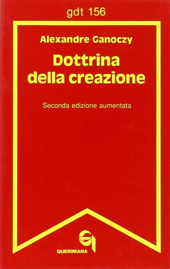 Dottrina della creazione - Alexandre Ganoczy - Libro Queriniana 1985, Giornale di teologia | Libraccio.it