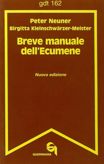 Breve manuale dell'ecumene - Peter Neuner, Birgitta Kleinschwarzer Meister - Libro Queriniana 2001, Giornale di teologia | Libraccio.it