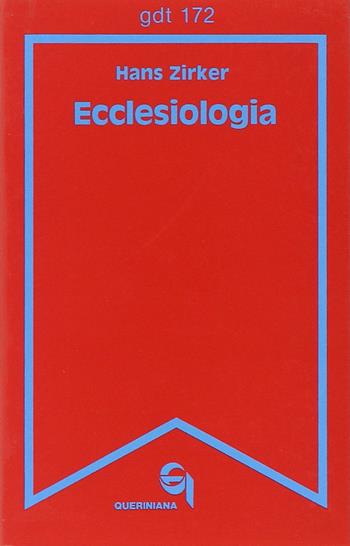 Ecclesiologia - Hans Zirker - Libro Queriniana 1987, Giornale di teologia | Libraccio.it