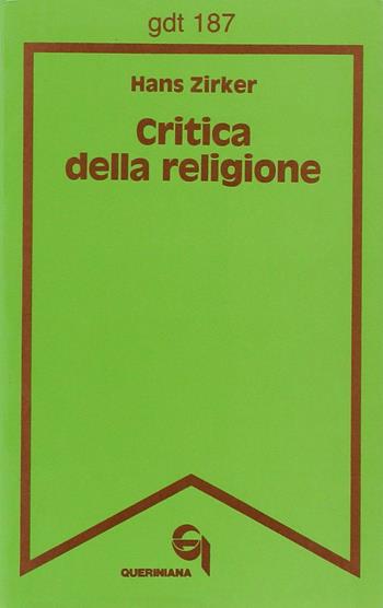 Critica della religione - Hans Zirker - Libro Queriniana 1989, Giornale di teologia | Libraccio.it