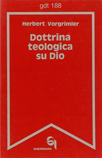 Dottrina teologica su Dio - Herbert Vorgrimler - Libro Queriniana 1989, Giornale di teologia | Libraccio.it