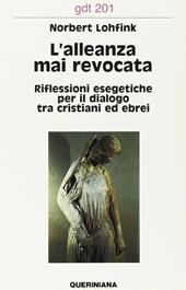 L' alleanza mai revocata. Riflessioni esegetiche per il dialogo tra cristiani ed ebrei