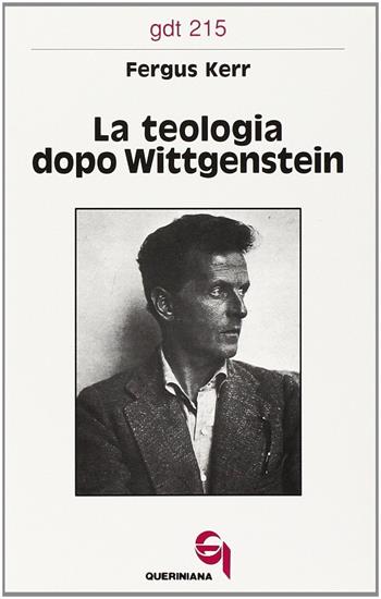 La teologia dopo Wittgenstein - Fergus Kerr - Libro Queriniana 1992, Giornale di teologia | Libraccio.it