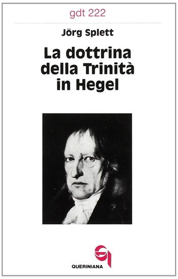 La dottrina della trinità in Hegel - Jörg Splett - Libro Queriniana 1993, Giornale di teologia | Libraccio.it
