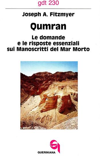 Qumran. Le domande e le risposte essenziali sui manoscritti del Mar Morto - Joseph A. Fitzmyer - Libro Queriniana 1994, Giornale di teologia | Libraccio.it