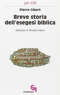 Breve storia dell'esegesi biblica - Pierre Gibert - Libro Queriniana 1995, Giornale di teologia | Libraccio.it