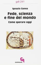 Fede, scienza e fine del mondo. Come sperare oggi