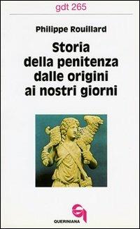 Storia della penitenza dalle origini ai nostri giorni - Philippe Rouillard - Libro Queriniana 1999, Giornale di teologia | Libraccio.it