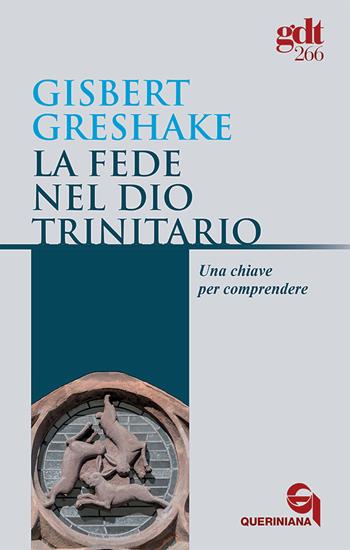 La fede nel Dio trinitario. Una chiave per comprendere - Gisbert Greshake - Libro Queriniana 1999, Giornale di teologia | Libraccio.it