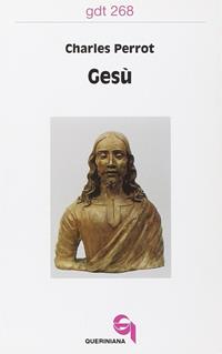 Gesù - Charles Perrot - Libro Queriniana 1999, Giornale di teologia | Libraccio.it