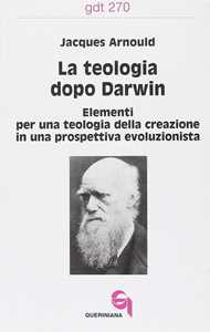 Image of La teologia dopo Darwin. Elementi per una teologia della creazion...