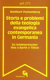 Storia e problemi della teologia evangelica contemporanea in Germania. Da Schleiermacher fino a Barth e Tillich