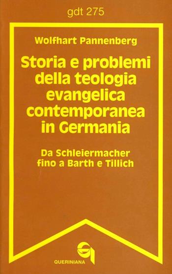 Storia e problemi della teologia evangelica contemporanea in Germania. Da Schleiermacher fino a Barth e Tillich - Wolfhart Pannenberg - Libro Queriniana 2000, Giornale di teologia | Libraccio.it