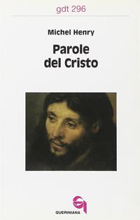 Parole del Cristo - Michel Henry - Libro Queriniana 2003, Giornale di teologia | Libraccio.it