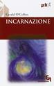 Incarnazione - Gerald O'Collins - Libro Queriniana 2004, Giornale di teologia | Libraccio.it