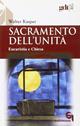 Sacramento dell'unità. Eucaristia e Chiesa - Walter Kasper - Libro Queriniana 2004, Giornale di teologia | Libraccio.it