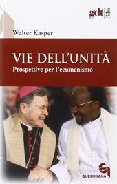 Vie dell'unità. Prospettive per l'ecumenismo