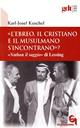 «L'ebreo, il cristiano e il musulmano s'incontrano?» «Nathan il saggio» di Lessing - Karl-Josef Kuschel - Libro Queriniana 2006, Giornale di teologia | Libraccio.it