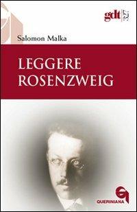 Leggere Rosenzweig - Salomon Malka - Libro Queriniana 2007, Giornale di teologia | Libraccio.it