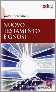 Nuovo testamento e gnosi - Walter Schmithals - Libro Queriniana 2008, Giornale di teologia | Libraccio.it