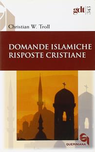 Domande islamiche, risposte cristiane - Christian W. Troll - Libro Queriniana 2010, Giornale di teologia | Libraccio.it