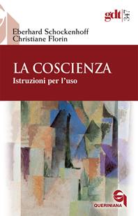 La coscienza. Istruzioni per l'uso - Eberhard Schockenhoff, Christiane Florin - Libro Queriniana 2010, Giornale di teologia | Libraccio.it