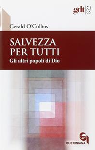 Salvezza per tutti. Gli altri popoli di Dio - Gerald O'Collins - Libro Queriniana 2011, Giornale di teologia | Libraccio.it