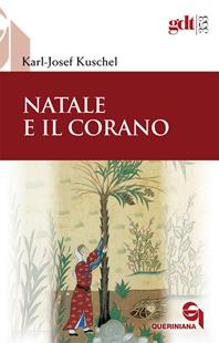 Natale e il Corano - Karl-Josef Kuschel - Libro Queriniana 2011, Giornale di teologia | Libraccio.it