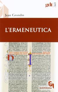 L'ermeneutica - Jean Grondin - Libro Queriniana 2012, Giornale di teologia | Libraccio.it