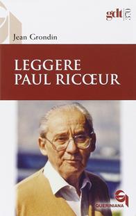 Leggere Paul Ricoeur - Jean Grondin - Libro Queriniana 2014, Giornale di teologia | Libraccio.it
