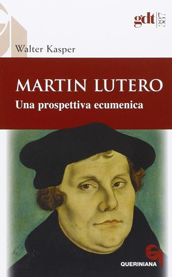 Martin Lutero. Una prospettiva ecumenica - Walter Kasper - Libro Queriniana 2016, Giornale di teologia | Libraccio.it