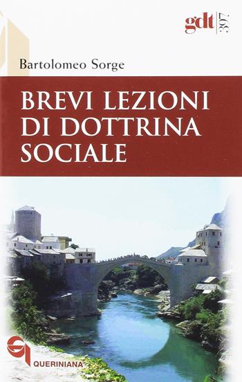 Brevi lezioni di dottrina sociale - Bartolomeo Sorge - Libro Queriniana 2017, Giornale di teologia | Libraccio.it