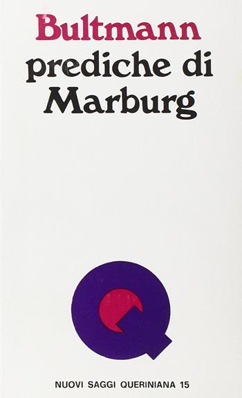 Prediche di Marburg - Rudolf Bultmann - Libro Queriniana 1973, Nuovi saggi Queriniana | Libraccio.it