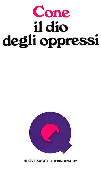 Il dio degli oppressi - James H. Cone - Libro Queriniana 1978, Nuovi saggi Queriniana | Libraccio.it