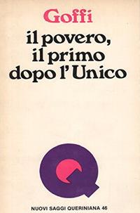 Il povero, il primo dopo l'unico. I volti storici del povero - Tullo Goffi - Libro Queriniana 1983, Nuovi saggi Queriniana | Libraccio.it