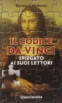 Il Codice da Vinci spiegato ai suoi lettori - Bernard Sesboüé - Libro Queriniana 2006, Nuovi saggi Queriniana | Libraccio.it