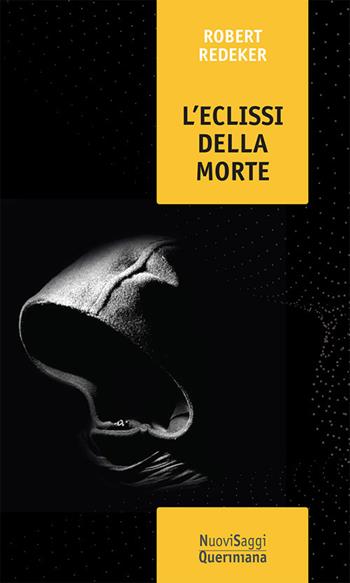 L' eclissi della morte - Robert Redeker - Libro Queriniana 2019, Nuovi saggi Queriniana | Libraccio.it