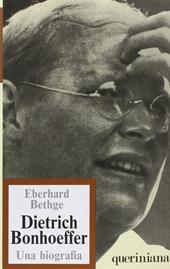 Dietrich Bonhoeffer. Teologo cristiano contemporaneo. Una biografia